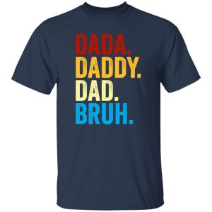 Dada Daddy Dad Bruh Shirt