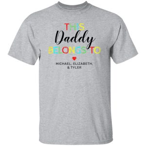 Cute This Daddy Belongs To Shirt