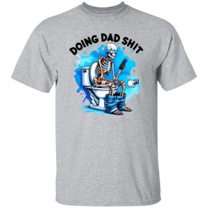 Doing Dad Shit Shirt