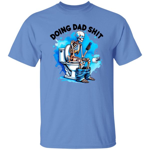 Doing Dad Shit Shirt