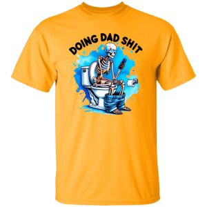 Doing Dad Shit Shirt