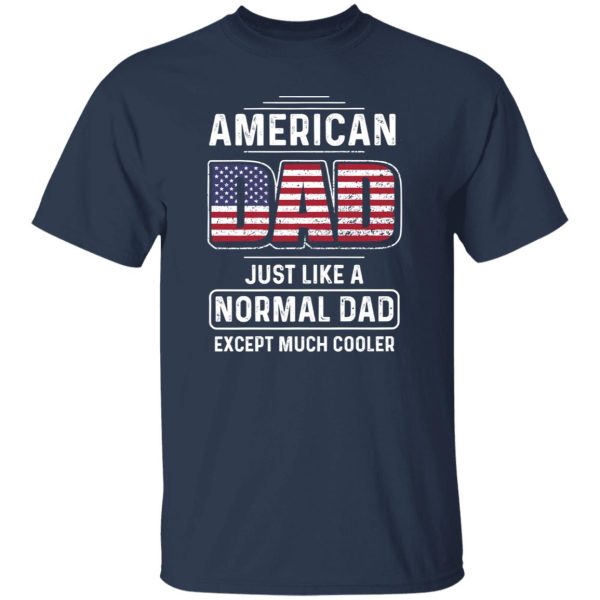 American Dad Father Day Gift Tshirt Father Gift From Daughter Father Day T Shirt Unique Father Gift Father Tee Unique Gift For Dad Shirt