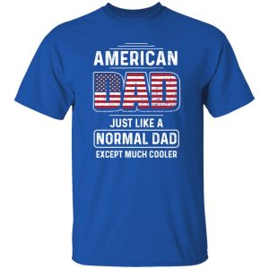 American Dad Father Day Gift Tshirt Father Gift From Daughter Father Day T Shirt Unique Father Gift Father Tee Unique Gift For Dad Shirt