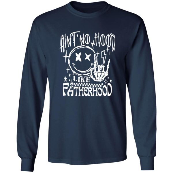 Ain't No hood like fatherhood Shirt