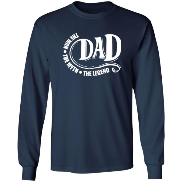 Dad the man the myth the legend Shirt