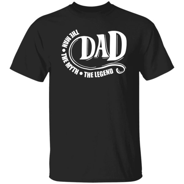 Dad the man the myth the legend Shirt