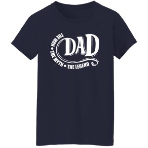 Dad the man the myth the legend Shirt