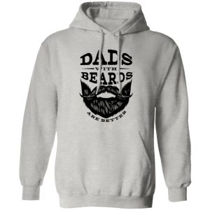 Dads with Beards are Better V2 Shirt