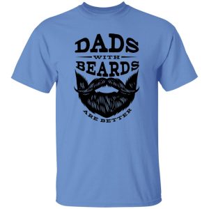 Dads with Beards are Better V2 Shirt