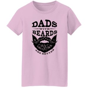 Dads with Beards are Better V2 Shirt