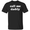 Funny Daddy Shirt, Gift For Dad, Fathers Day Shirt, Funny Shirt For Dad, Call Me Daddy, Fathers Day Gift, Gifts For Dad Shirt