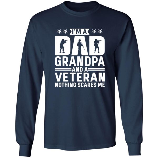 I am a Dad Grandpa and a Veteran Nothing Scares Me Shirt