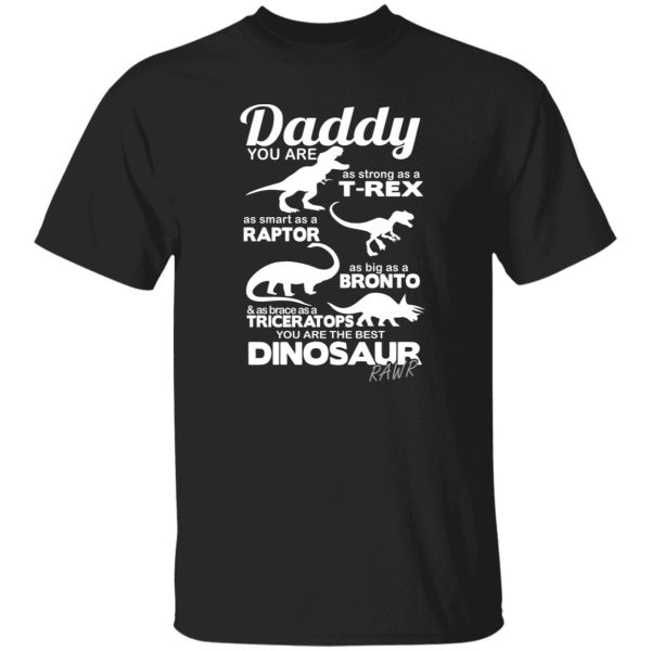 Fathers Day T Shirt DADDY You Are The BEST DINOSAUR Dad Men's Fun Gift Novelty Shirt