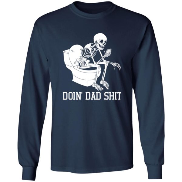 Doin Dad Sht T-Shirt Sarcastic Skeleton Dada Happy Father's Day Shirt