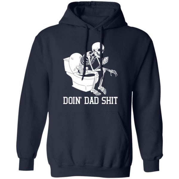 Doin Dad Sht T-Shirt Sarcastic Skeleton Dada Happy Father's Day Shirt