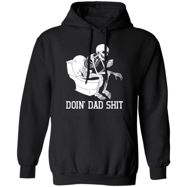 Doin Dad Sht T-Shirt Sarcastic Skeleton Dada Happy Father's Day Shirt