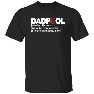 DADPOOL Like A Dad Only Cooler Hero Men's Fun Gift Novelty Shirt