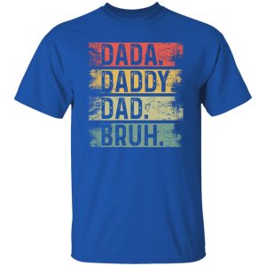 Dada Daddy Dad Bruh V2 Shirt