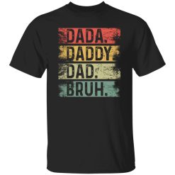 Dada Daddy Dad Bruh V2 Shirt