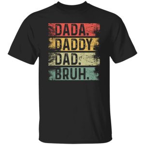 Dada Daddy Dad Bruh V2 Shirt