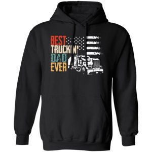 Best Truckin Dad Ever Shirt