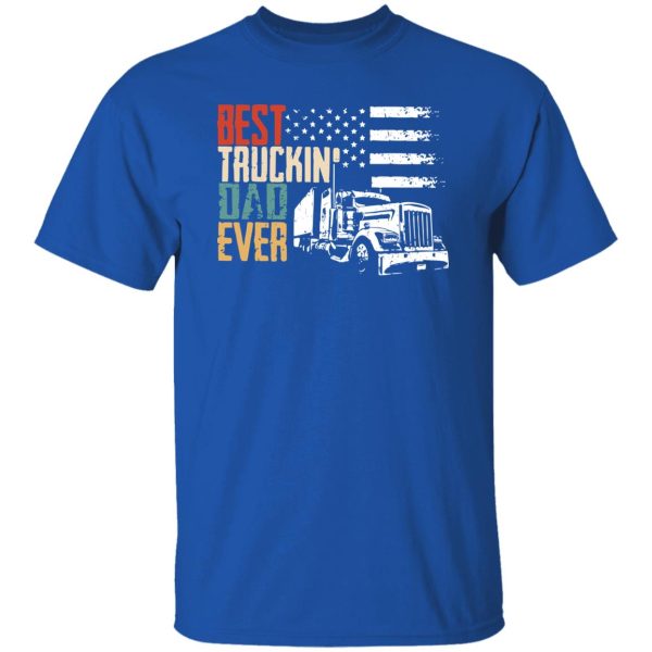 Best Truckin Dad Ever Shirt