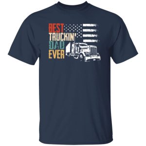 Best Truckin Dad Ever Shirt