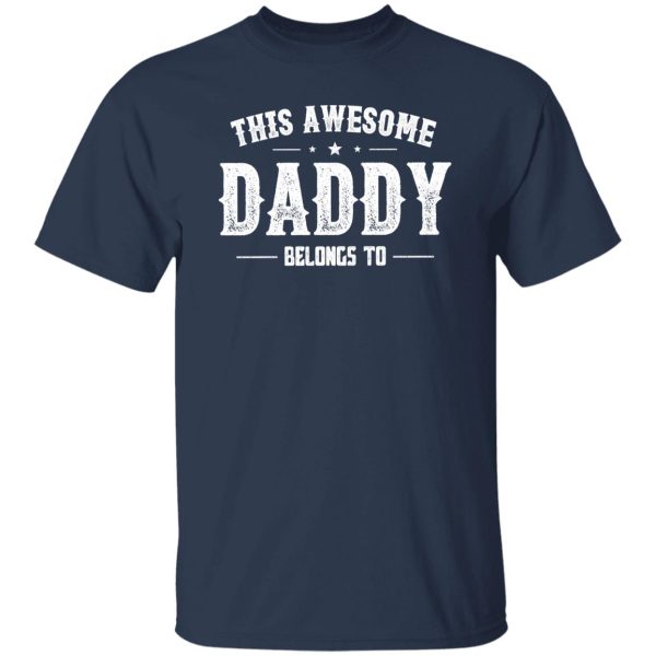 This Awesome Dad Belongs to Shirt