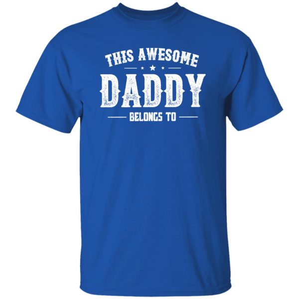 This Awesome Dad Belongs to Shirt