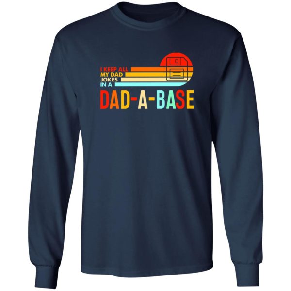 I Keep All My Dad Jokes In A Dad-a-base Shirt,New Dad Shirt