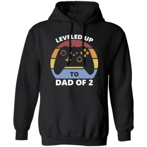 Leveled Up To Dad of 2 Shirt