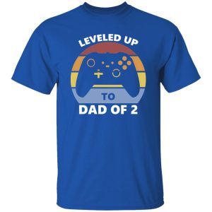 Leveled Up To Dad of 2 Shirt