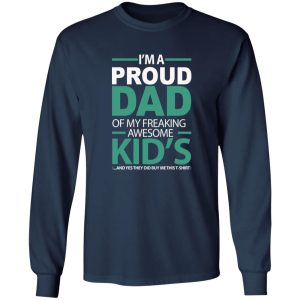 I'm A Proud Dad of My Freaking Awesome Kids Shirt