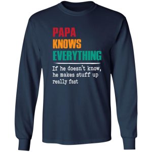 Papa Knows Everything Shirt