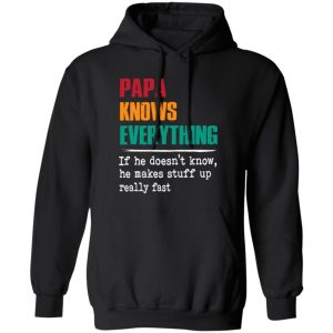 Papa Knows Everything Shirt