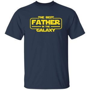 The Best Father in the Galaxy Shirt