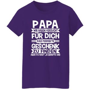 Papa wir haben versucht fur dich Shirt