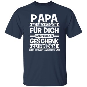 Papa wir haben versucht fur dich Shirt