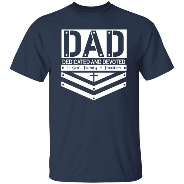 Dad Dedicated And Devoted Shirt