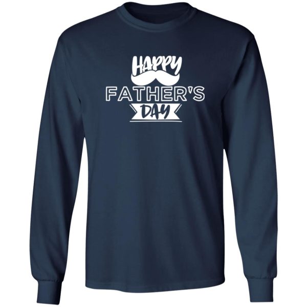 Happy Fathers Day Style Shirt