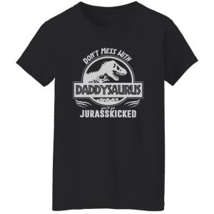 DON'T MESS With DADDYSAURUS Shirt