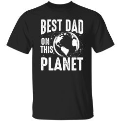 Best dad on this Planet Earch Mens Shirt
