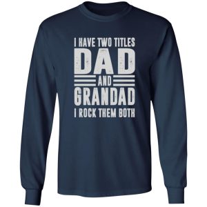 DAD & GRANDAD I Rock Them Both Men's Fun Gift Novelty Shirt