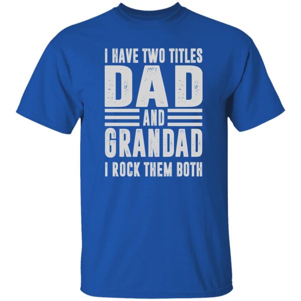 DAD & GRANDAD I Rock Them Both Men's Fun Gift Novelty Shirt