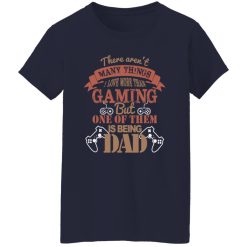 BEING A DAD & GAMING Daddy Shirt