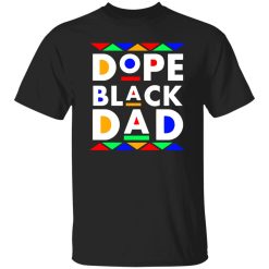 Dope Black Dad Shirt