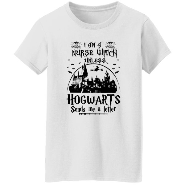 I’m A Nurse Witch Unless Hogwarts Sends Me A Letter Shirt