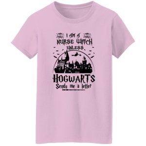 I’m A Nurse Witch Unless Hogwarts Sends Me A Letter Shirt