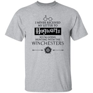 I Never Received My Letter To Hogwarts So I’m Going Hunting With The Winchester Shirt