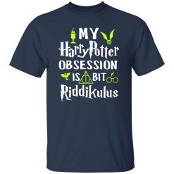 My Harry Potter Obsession Is Bit Riddikulus Shirt